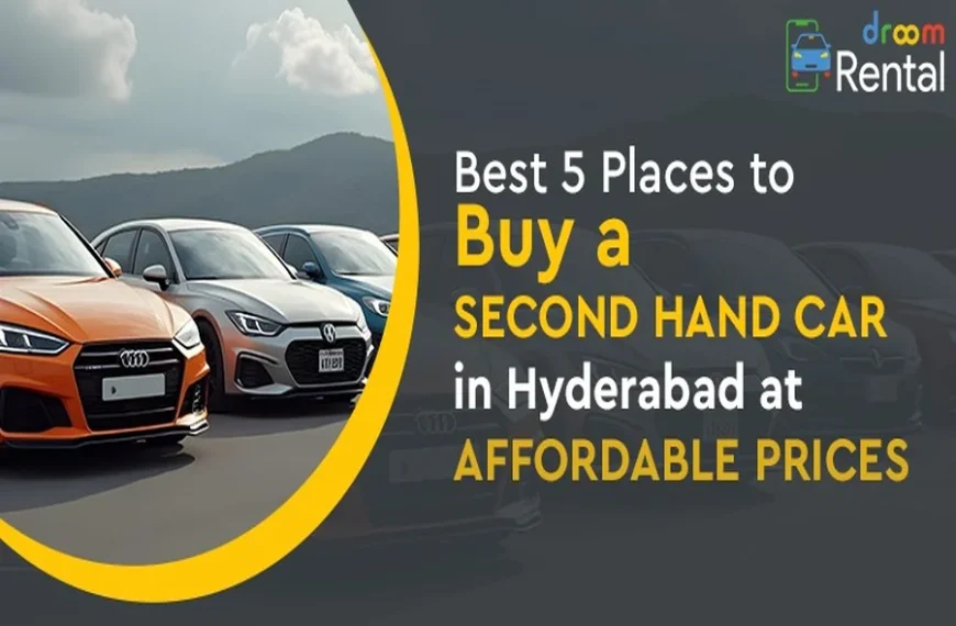 Best 5 Places to Buy a Second Hand Car in Hyderabad at Affordable Prices